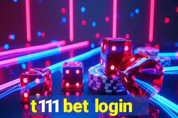 t111 bet login